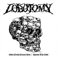 Lobotomy - When Death Draws Near/Against The G in the group VINYL / Hårdrock at Bengans Skivbutik AB (5539395)