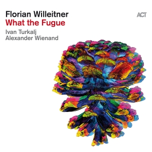 Willeitner Florian - What The Fugue in the group CD / Upcoming releases / Jazz at Bengans Skivbutik AB (5539487)