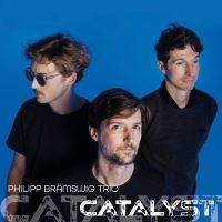 Philipp Brämswig Trio - Catalyst in the group OUR PICKS / Friday Releases / Friday the 31st of May 2024 at Bengans Skivbutik AB (5539555)