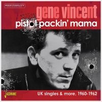 Gene Vincent - Pistol Packin? Mama - Uk Singles & in the group OUR PICKS / Frontpage - CD New & Forthcoming at Bengans Skivbutik AB (5539706)