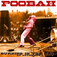 Poobah - Burning In The Rain: An Anthology in the group OUR PICKS / Friday Releases / Friday the 24th of May 2024 at Bengans Skivbutik AB (5539823)
