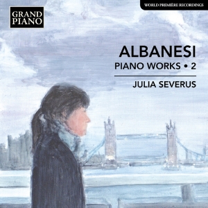 Julia Severus - Albanesi: Piano Works, Vol. 2 in the group CD / Upcoming releases / Classical at Bengans Skivbutik AB (5540045)