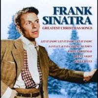 Sinatra Frank - Greatest Christmas Songs in the group OUR PICKS / Friday Releases / Friday the 24th of May 2024 at Bengans Skivbutik AB (5540116)