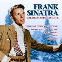 Sinatra Frank - Greatest Christmas Songs in the group CD / Pop-Rock at Bengans Skivbutik AB (5540180)