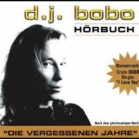 Dj Bobo - Hörbuch - Die Vergessenen Jahre in the group MUSIK / Dual Disc / Nyheter / Pop-Rock at Bengans Skivbutik AB (5540217)