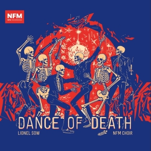 Nfm Choir Lionel Sow - Dance Of Death in the group CD / Upcoming releases / Classical at Bengans Skivbutik AB (5540651)