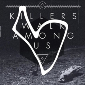 Killers Walk Among Us - Killers Walk Among Us (Remastered 1 in the group OUR PICKS / Friday Releases / Friday the 7th June 2024 at Bengans Skivbutik AB (5540696)