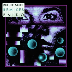 Baldo - Ride The Night Remixes in the group OUR PICKS / Frontpage - Vinyl New & Forthcoming at Bengans Skivbutik AB (5546060)