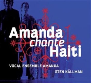 Vocal Ensemble Amanda - Amanda Chante Haiti in the group CD / Elektroniskt at Bengans Skivbutik AB (554717)