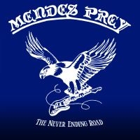 Mendes Prey - Never Ending Road The in the group CD / Upcoming releases / Hårdrock at Bengans Skivbutik AB (5549109)