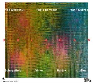 Pablo Barragan Noa Wildschut Fran - Schoenfield, Vivier, Bartok, & Bloc in the group CD / Upcoming releases / Classical at Bengans Skivbutik AB (5549202)