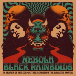 Nebula / Black Rainbows - In Search Of The Cosmic Tale: Cross in the group OUR PICKS / Friday Releases / Friday the 21th June 2024 at Bengans Skivbutik AB (5549252)