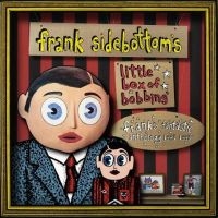 Sidebottom Frank - Little Box Of Bobbins - Frank's Fan in the group CD / Upcoming releases / Pop-Rock at Bengans Skivbutik AB (5549325)