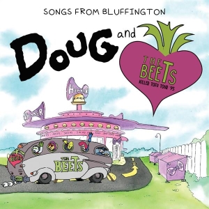Doug & The Beets - Songs From Bluffington in the group OTHER / Övrigt /  at Bengans Skivbutik AB (5549415)