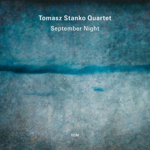 Tomasz Stanko Quartet - September Night in the group CD / Upcoming releases / Jazz at Bengans Skivbutik AB (5549449)