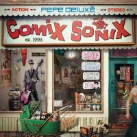 Pepe Deluxe - Comix Sonix in the group CD / Upcoming releases / Pop-Rock at Bengans Skivbutik AB (5549463)