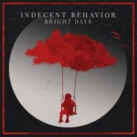Indecent Behavior - Bright Days in the group CD / Upcoming releases / Pop-Rock at Bengans Skivbutik AB (5549518)