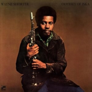 Wayne Shorter - Odyssey Of Iska in the group OUR PICKS / Friday Releases / Friday the 5th July at Bengans Skivbutik AB (5550230)