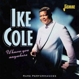 Ike Cole - I’D Know You Anywhere - Rare Performances in the group CD / Pop-Rock at Bengans Skivbutik AB (5550530)