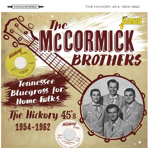 The McCormick Brothers - Tennessee Bluegrass For Home Folks - The Hickory 45S, 1954-1962 in the group CD / Country at Bengans Skivbutik AB (5550534)