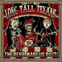 Long Tall Texans - The Devil Made Us Do It in the group CD / Pop-Rock at Bengans Skivbutik AB (5554192)