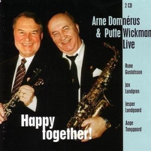 Domnérus Arne & Putte Wickman - Happy Together Live in the group CD / Jazz at Bengans Skivbutik AB (555448)