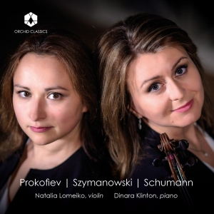 Natalia Lomeiko & Dinara Klinton - Prokofiev - Szymanowski - Schumann in the group CD / Klassiskt at Bengans Skivbutik AB (5555768)