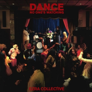 Ezra Collective - Dance, No One's Watching (Deluxe) in the group OUR PICKS / Year-end best lists 2024 / Sonic   at Bengans Skivbutik AB (5556162)