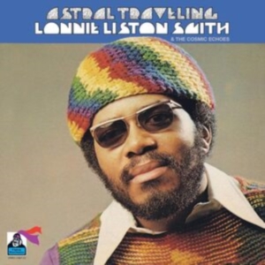 Lonnie Liston Smith & The Cosmic Ec - Astral Traveling in the group OUR PICKS / Friday Releases / Friday the 26th of July 2024 at Bengans Skivbutik AB (5556259)