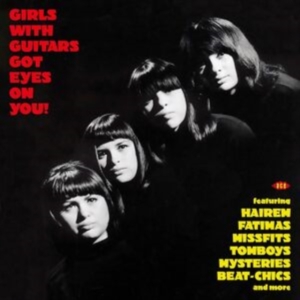 Various Artists - Girls With Guitars Got Eyes On You! in the group OUR PICKS / Friday Releases / Friday the 28th of June 2024 at Bengans Skivbutik AB (5556261)