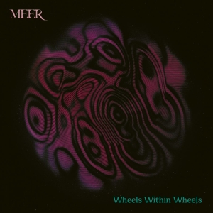 Meer - Wheels Within Wheels in the group OUR PICKS / Friday Releases / Friday the 23rd of August at Bengans Skivbutik AB (5556481)
