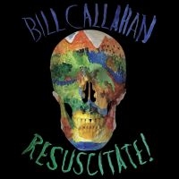 Callahan Bill - Resuscitate! in the group CD / Pop-Rock at Bengans Skivbutik AB (5556537)