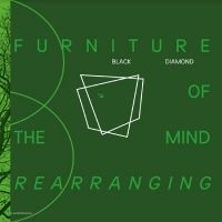 Black Diamond - Furniture Of The Mind Rearranging in the group OUR PICKS / Friday Releases / Friday the 26th of July 2024 at Bengans Skivbutik AB (5556554)