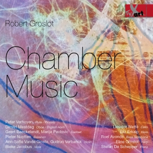 Robert Groslot - Chamber Music in the group CD / Klassiskt at Bengans Skivbutik AB (5557764)