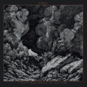 Pyra - Those Who Dwell In The Fire (Vinyl in the group VINYL / Hårdrock at Bengans Skivbutik AB (5558016)