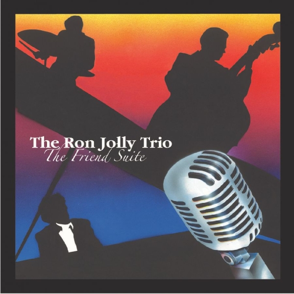 The Ron Jolly Trio - The Friend Suite in the group CD / Bestsellers at Bengans Skivbutik AB (5559059)