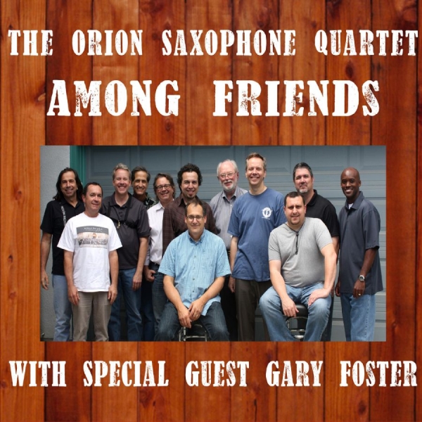 The Orion Saxophone Quartet & Gary - Among Friends in the group CD / Bestsellers at Bengans Skivbutik AB (5559063)