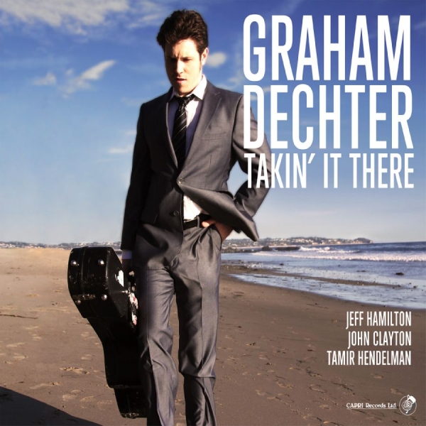 Graham Dechter - Takin' It There in the group CD / Bestsellers at Bengans Skivbutik AB (5559124)
