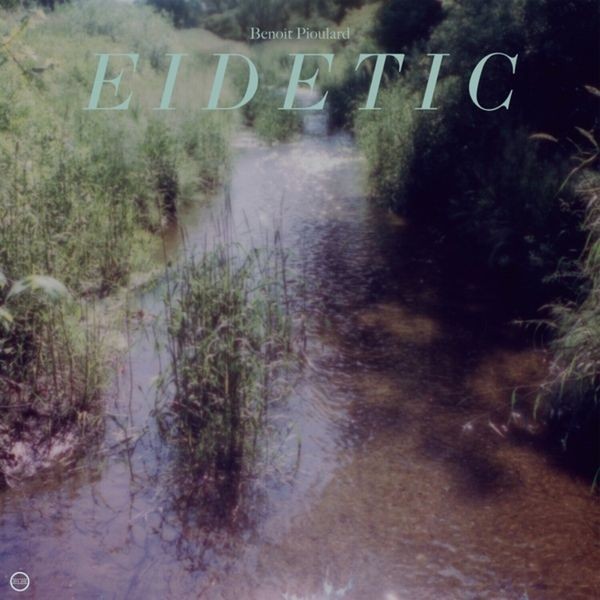 Benoit Pioulard - Eidetic in the group CD / Pop-Rock at Bengans Skivbutik AB (5559362)