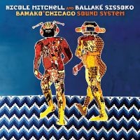Nicole Mitchell & Ballaké Sissoko - Bamako*Chicago Sound System in the group CD / Bestsellers at Bengans Skivbutik AB (5559536)
