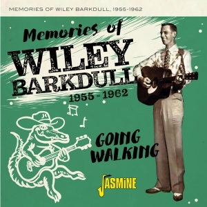 Memories Of Wiley Barkdull - 1955-1962 Going Walking in the group CD / Country,Pop-Rock at Bengans Skivbutik AB (5559921)