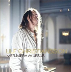 Christiansson Ulf - Mer, Mera Av Jesus in the group Externt_Lager /  at Bengans Skivbutik AB (556024)