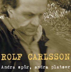 Carlsson Rolf - Andra Spår Andra Platser in the group CD / Dansband/ Schlager at Bengans Skivbutik AB (556066)