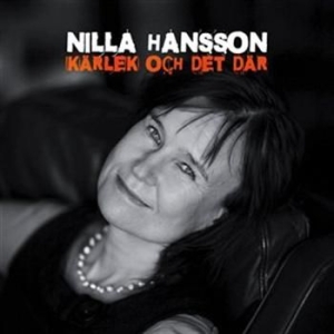Hansson Nilla - Kärlek Och Det Där in the group OTHER /  / CDON Jazz klassiskt NX at Bengans Skivbutik AB (556074)