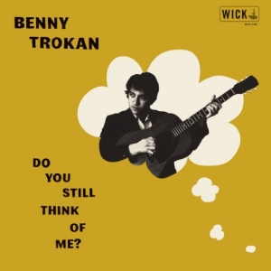 Trokan Benny - Do You Still Think Of Me (Transpare in the group OUR PICKS / Friday Releases / Friday the 13th of september 2024 at Bengans Skivbutik AB (5561975)