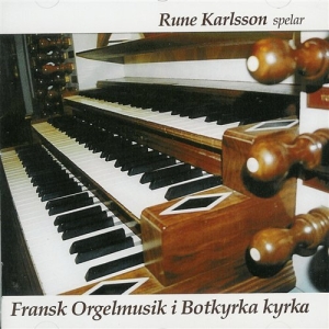 Karlsson Rune - Fransk Orgelmusik I Botkyrka Kyrka in the group Externt_Lager /  at Bengans Skivbutik AB (556288)