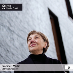 Spirito & Nicole Corti - Bruckner & Martin: Une Messe Imaginaire in the group OTHER / Övrigt /  at Bengans Skivbutik AB (5562915)