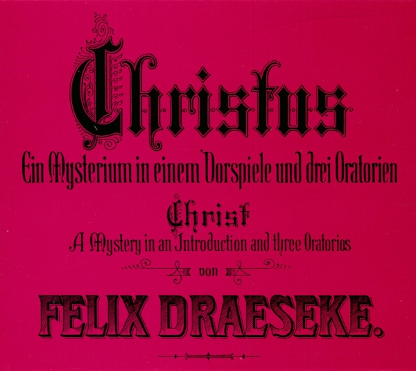 Felix Draeseke - Felix Draseke: Christ - A Mystery in the group CD / Bestsellers at Bengans Skivbutik AB (5563074)