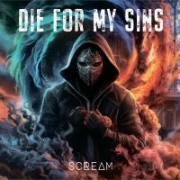 Die For My Sins - Scream in the group OUR PICKS / Friday Releases / Friday the 22th of november at Bengans Skivbutik AB (5563781)