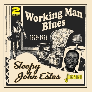 Sleepy John Estes - Working Man Blues 1929-1952 in the group OUR PICKS / Friday Releases / Friday the 13th of september 2024 at Bengans Skivbutik AB (5564051)